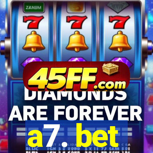 a7. bet